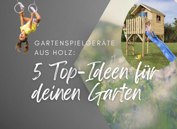 Gartenspielgeräte 5 Top-Ideen